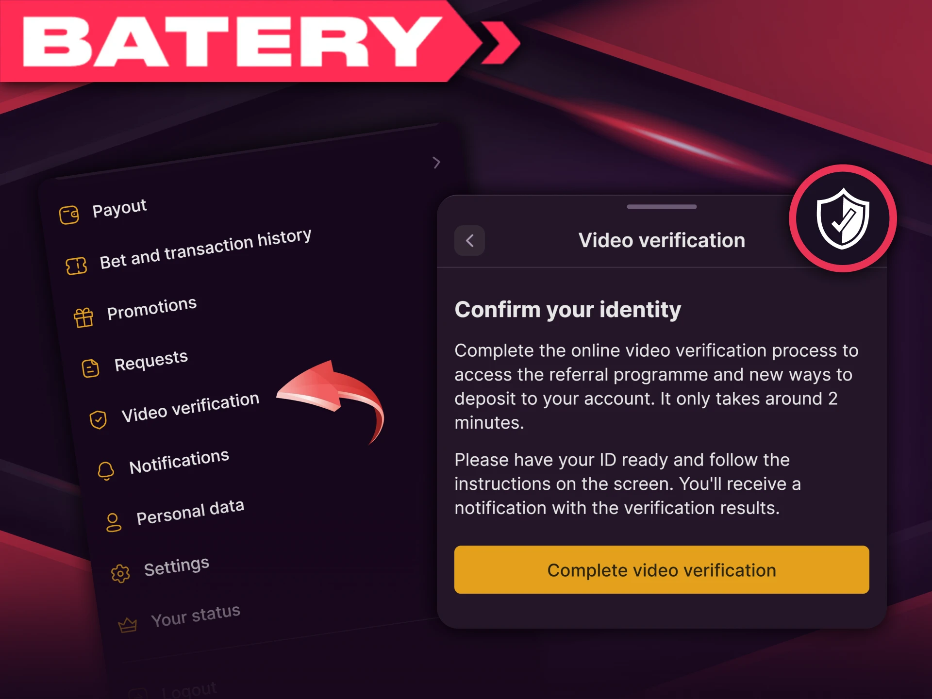 You need to complete verification to ensure the full security of your Batery account.